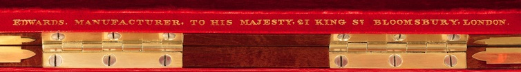 ‘Edwards, Manufacturer to His Majesty, 21 King St, Bloomsbury, London’ gold tooled onto leather.