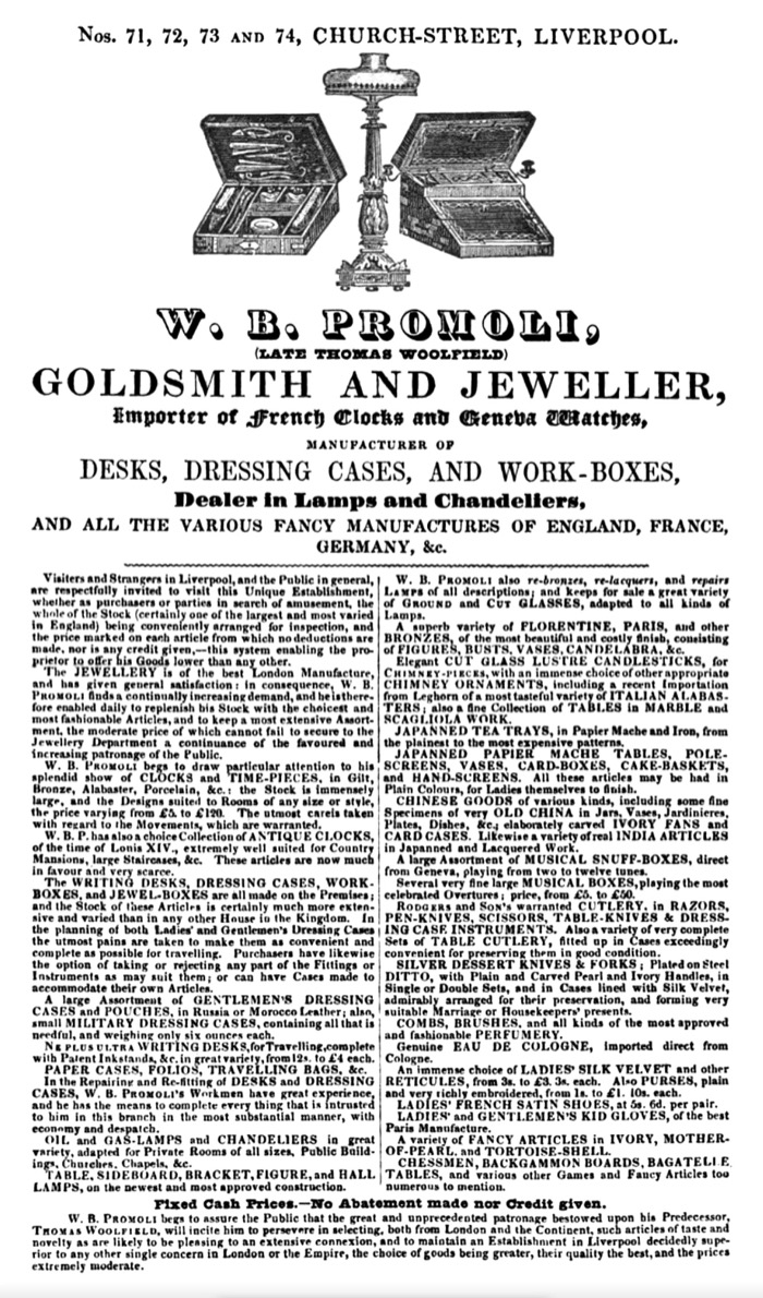 W. B Promoli, late Thomas Woolfield, advertisement from Pigot and Co’s National Commercial Directory for 1837.